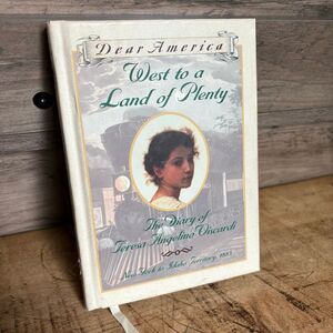 Dear America West to a Land of Plenty The Diary of Teresa Angelina Viscardi Hard